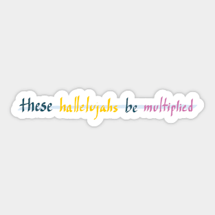 These Hallelujahs be Multiplied Sticker